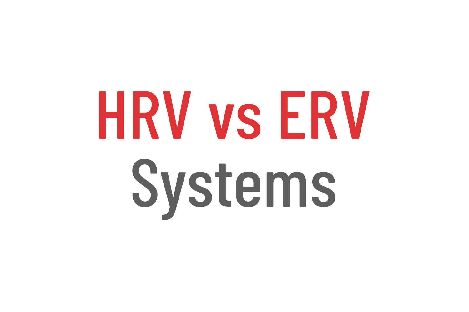 Difference Between HRV and ERV Systems